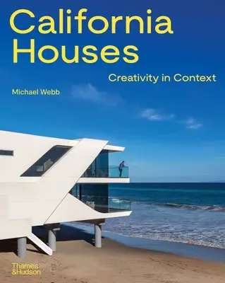 Casas de California: Creatividad en contexto - California Houses: Creativity in Context