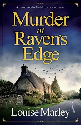 Asesinato en el filo del cuervo: Una novela de misterio inglesa que no te dejará indiferente - Murder at Raven's Edge: An unputdownable English cozy murder mystery