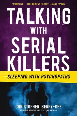 Hablando con asesinos en serie: Durmiendo con psicópatas - Talking with Serial Killers: Sleeping with Psychopaths