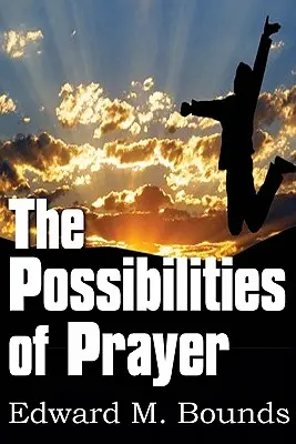 Las posibilidades de la oración - The Possibilities of Prayer