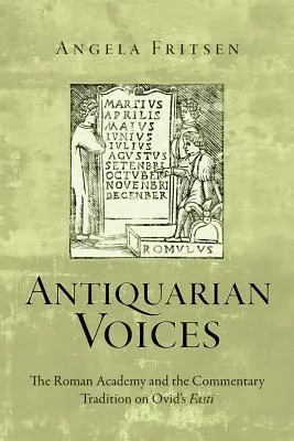 Voces anticuarias: La Academia romana y la tradición comentada de los Fasti de Ovidio - Antiquarian Voices: The Roman Academy and the Commentary Tradition on Ovid's Fasti