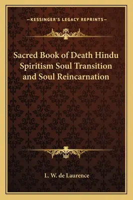 Libro sagrado de la muerte Espiritismo hindú Transición del alma y reencarnación del alma - Sacred Book of Death Hindu Spiritism Soul Transition and Soul Reincarnation