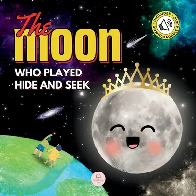 La Luna que jugaba al escondite: Un cuento infantil para aprender sobre las fases lunares - The Moon Who Played Hide and Seek: A Children's Story to Learn About Lunar Phases