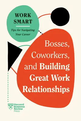 Jefes, compañeros de trabajo y cómo crear buenas relaciones laborales - Bosses, Coworkers, and Building Great Work Relationships