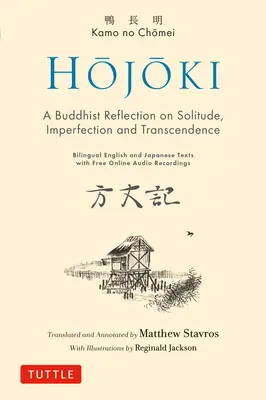 Hojoki: Una reflexión budista sobre la soledad: Imperfección y trascendencia - Textos bilingües en inglés y japonés con grabaciones de audio gratuitas en línea - Hojoki: A Buddhist Reflection on Solitude: Imperfection and Transcendence - Bilingual English and Japanese Texts with Free Online Audio Recordings