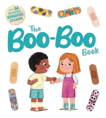 El libro de Boo-Boo: Un libro de cuentos interactivo con 36 pegatinas de vendas reutilizables - The Boo-Boo Book: An Interactive Storybook with 36 Reusable Bandage Stickers