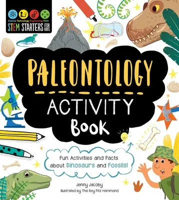 Libro de actividades de paleontología para niños: Actividades y datos curiosos sobre dinosaurios y fósiles - Stem Starters for Kids Paleontology Activity Book: Fun Activities and Facts about Dinosaurs and Fossils!