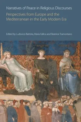 Narrativas de paz en los discursos religiosos: Perspectivas desde Europa y el Mediterráneo a principios de la Edad Moderna - Narratives of Peace in Religious Discourses: Perspectives from Europe and the Mediterranean in the Early Modern Era