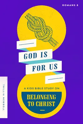 Dios es para nosotros: Un estudio bíblico para niños sobre la pertenencia a Cristo - God Is for Us: A Kids Bible Study on Belonging to Christ