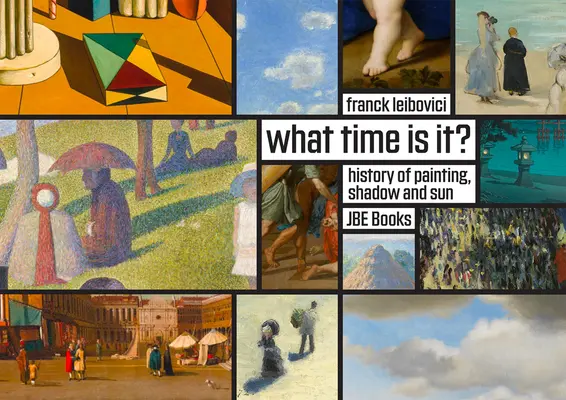 ¿Qué hora es?: Historias sobre la pintura, las sombras y el sol - What Time Is It?: Stories about Painting, Shadows and the Sun