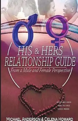 Guía de relaciones entre hombres y mujeres: Desde una perspectiva masculina y femenina - His & Hers Relationship Guide: From a Male and Female Perspective