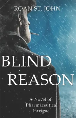 Blinde Vernunft: Ein Roman über pharmazeutische Intrigen - Blind Reason: A Novel of Pharmaceutical Intrigue