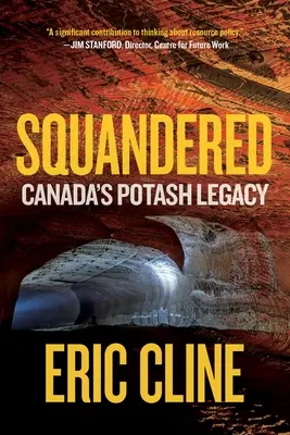 Despilfarrado: El legado canadiense de la potasa - Squandered: Canada's Potash Legacy