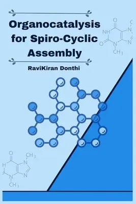 Organocatálisis para el ensamblaje espirocíclico - Organocatalysis for Spiro-Cyclic Assembly