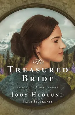 La novia de su tesoro: Una novela de naves nupciales - His Treasured Bride: A Bride Ships Novel