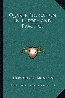 La educación cuáquera en la teoría y en la práctica - Quaker Education In Theory And Practice