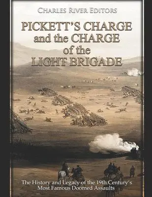 La Carga de Pickett y la Carga de la Brigada Ligera: La historia y el legado de los asaltos condenados al fracaso más famosos del siglo XIX - Pickett's Charge and the Charge of the Light Brigade: The History and Legacy of the 19th Century's Most Famous Doomed Assaults