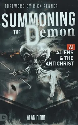 Invocando al Demonio: Inteligencia Artificial, Extraterrestres y el Anticristo - Summoning the Demon: A.I., Aliens, and the Antichrist