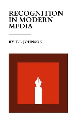 El reconocimiento en los medios de comunicación modernos: Un ensayo académico - Recognition In Modern Media: An Academic Essay