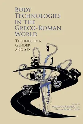 Tecnologías corporales en el mundo grecorromano: Tecnosma, género y sexo - Body Technologies in the Greco-Roman World: Technosma, Gender and Sex