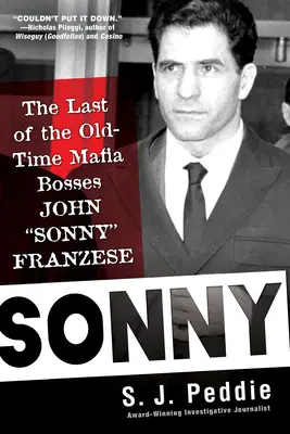 Sonny: El Último de los Antiguos Jefes de la Mafia, John Sonny Franzese - Sonny: The Last of the Old Time Mafia Bosses, John Sonny Franzese