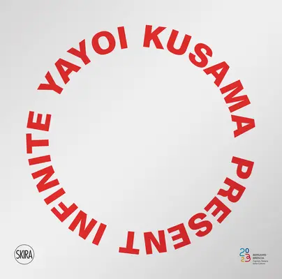 Yayoi Kusama: Presente Infinito - Yayoi Kusama: Present Infinite