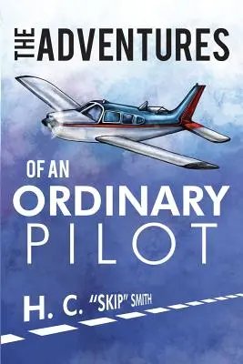 Las aventuras de un piloto corriente - The Adventures of an Ordinary Pilot