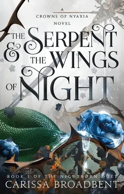 La Serpiente y las Alas de la Noche: Libro 1 del dúo Nightborn - The Serpent & the Wings of Night: Book 1 of the Nightborn Duet