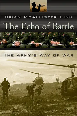 El eco de la batalla: La forma de hacer la guerra del ejército - The Echo of Battle: The Army's Way of War