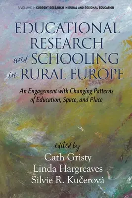 Investigación educativa y escolarización en la Europa rural: Un compromiso con los patrones cambiantes de la educación, el espacio y el lugar - Educational Research and Schooling in Rural Europe: An Engagement with Changing Patterns of Education, Space, and Place