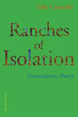 Estancias De Aislamiento: Poesía Transatlántica - Ranches of Isolation: Transatlantic Poetry