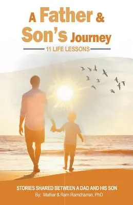 El viaje de un padre y su hijo: 11 lecciones de vida - A Father & Son's Journey: 11 Life Lessons