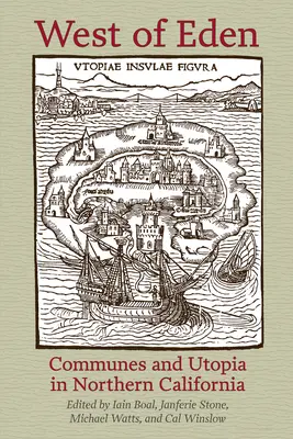 Al oeste del Edén: Comunas y utopía en el norte de California - West of Eden: Communes and Utopia in Northern California