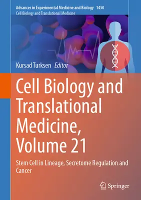 Biología celular y medicina traslacional, volumen 21: Células madre en linaje, regulación del secretoma y cáncer - Cell Biology and Translational Medicine, Volume 21: Stem Cell in Lineage, Secretome Regulation and Cancer