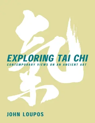 Explorando el Tai CHI: Miradas contemporáneas sobre un arte antiguo - Exploring Tai CHI: Contemporary Views on an Ancient Art