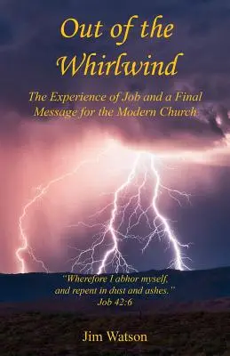 Fuera del torbellino - La experiencia de Job y un mensaje final para la Iglesia moderna - Out of the Whirlwind - The Experience of Job and a Final Message for the Modern Church