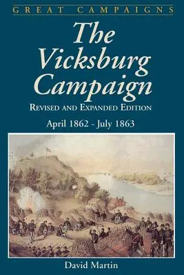 Campaña de Vicksburg: Abril 1862 - Julio 1863 - Vicksburg Campaign: April 1862 - July 1863