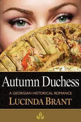 La duquesa de otoño: Un romance histórico georgiano - Autumn Duchess: A Georgian Historical Romance