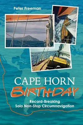 Cumpleaños en el Cabo de Hornos: Récord de circunnavegación en solitario sin escalas - Cape Horn Birthday: Record Breaking Solo Non-Stop Circumnavigation