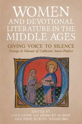 Mujeres y literatura devocional en la Edad Media: Giving Voice to Silence. Ensayos en honor de Catherine Innes-Parker - Women and Devotional Literature in the Middle Ages: Giving Voice to Silence. Essays in Honour of Catherine Innes-Parker