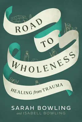 El camino hacia la plenitud: La curación del trauma - Road to Wholeness: Healing from Trauma