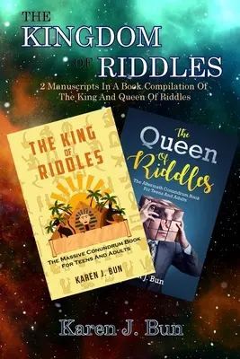 El reino de los acertijos: 2 manuscritos en un libro recopilatorio del rey y la reina de los acertijos - The Kingdom Of Riddles: 2 Manuscripts In A Book Compilation Of The King And Queen Of Riddles