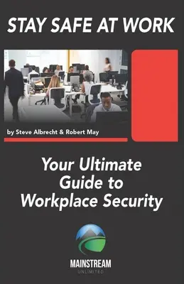 Manténgase seguro en el trabajo: su guía definitiva para la seguridad en el lugar de trabajo - Stay Safe At Work: Your Ultimate Guide to Workplace Security