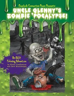 Zombie 'pocalypse del tío Glenny - Una aventura para colorear para adultos Rústica - Uncle Glenny's Zombie 'pocalypse - An Adult Coloring Adventure Paperback