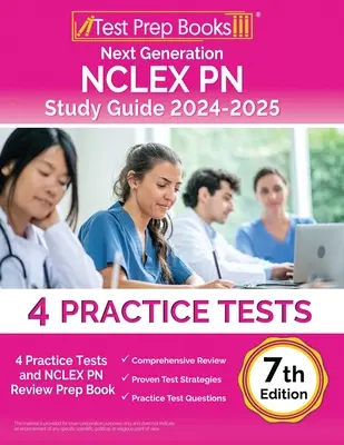 Guía de Estudio del NCLEX PN de Próxima Generación 2024-2025: 4 Pruebas de Práctica y NCLEX PN Review Prep Book [7ª Edición] - Next Generation NCLEX PN Study Guide 2024-2025: 4 Practice Tests and NCLEX PN Review Prep Book [7th Edition]