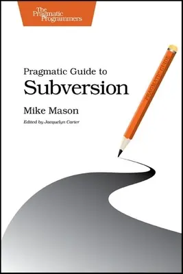 Guía pragmática de la subversión - Pragmatic Guide to Subversion