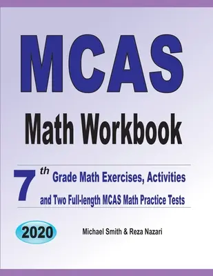 MCAS Math Workbook: 7th Grade Math Exercises, Activities, and Two Full-Length MCAS Math Practice Tests (Ejercicios, actividades y dos exámenes completos de matemáticas para el MCAS) - MCAS Math Workbook: 7th Grade Math Exercises, Activities, and Two Full-Length MCAS Math Practice Tests