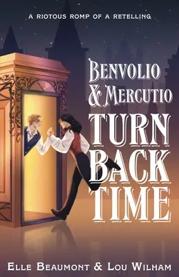 Benvolio y Mercutio vuelven atrás en el tiempo - Benvolio & Mercutio Turn Back Time