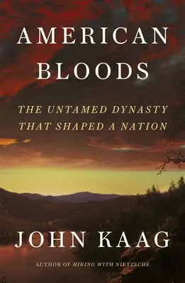 American Bloods: La dinastía indómita que dio forma a una nación - American Bloods: The Untamed Dynasty That Shaped a Nation