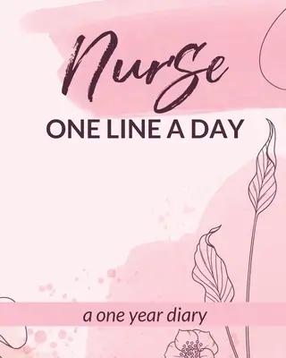 Diario Una Línea Al Día Un Año: Diario de recuerdos Eventos diarios Regalo de graduación Mañana Mediodía Tarde Pensamientos RN LPN Regalo de graduación - Nurse One Line A Day One Year Diary: Memory Journal Daily Events Graduation Gift Morning Midday Evening Thoughts RN LPN Graduation Gift